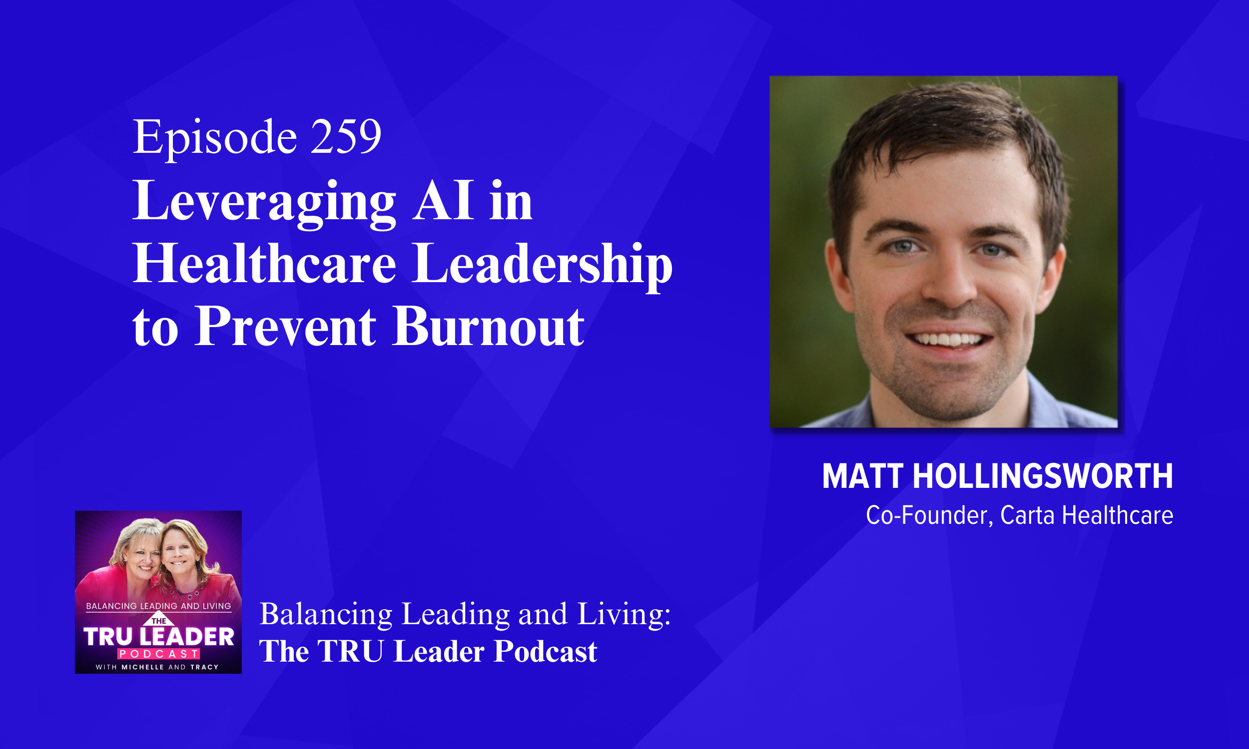 Episode 259: Leveraging AI in Healthcare Leadership to Prevent Burnout