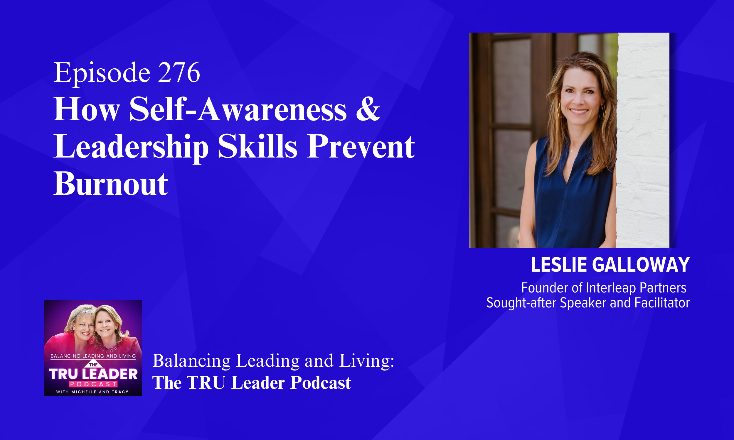 Episode 276: How Self-Awareness &amp; Leadership Skills Prevent Burnout