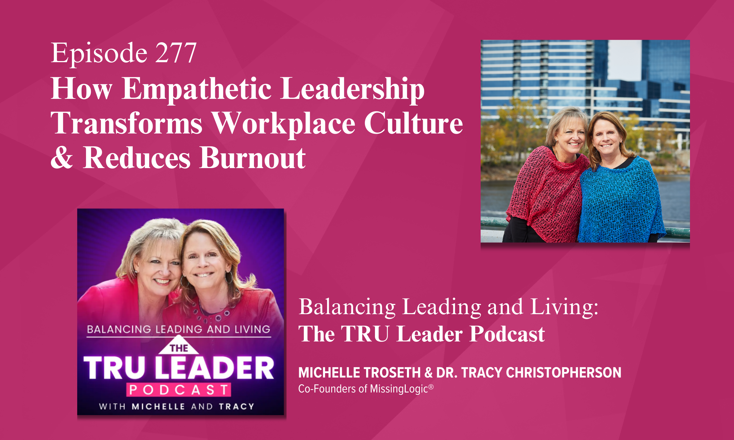 Episode 277: How Empathetic Leadership Transforms Workplace Culture &amp; Reduces Burnout