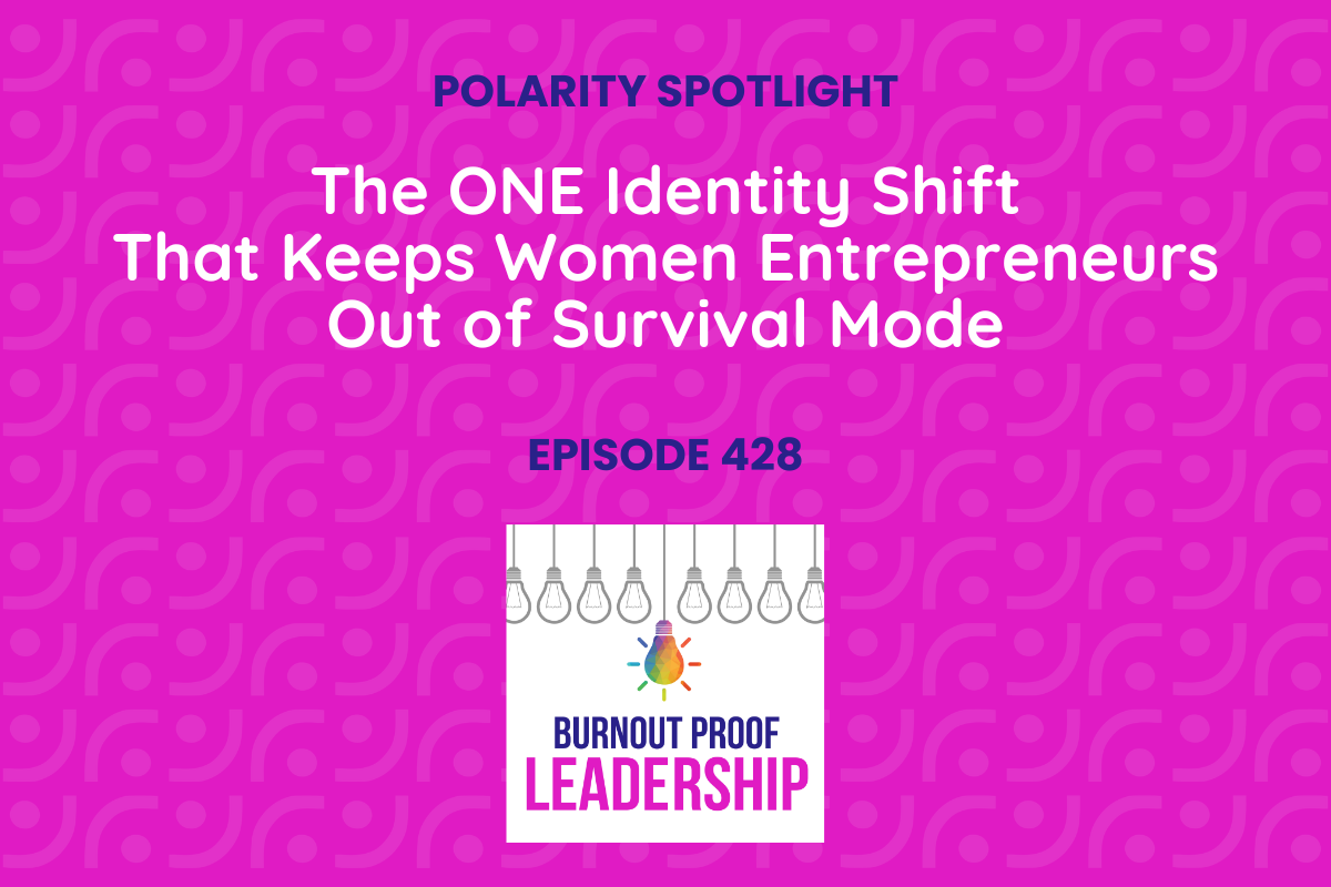 Episode 428: The ONE Identity Shift That Keeps Women Entrepreneurs Out of Survival Mode