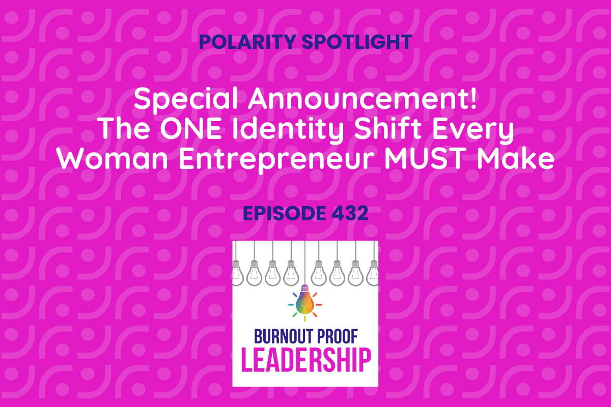 Episode 432: Special Announcement! The ONE Identity Shift Every Woman Entrepreneur MUST Make