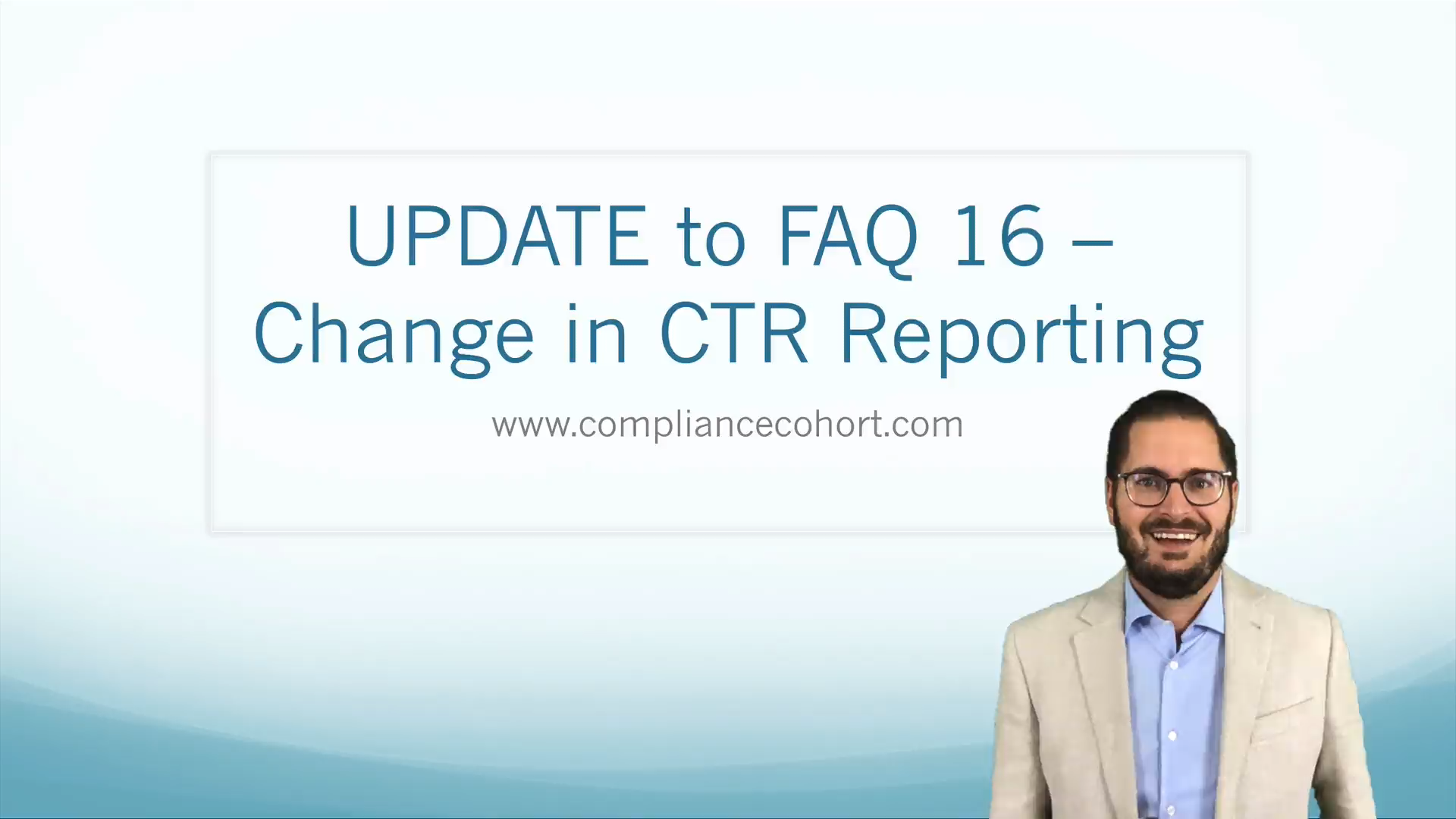 BSA ALERT! Update to CTR FAQ 16?