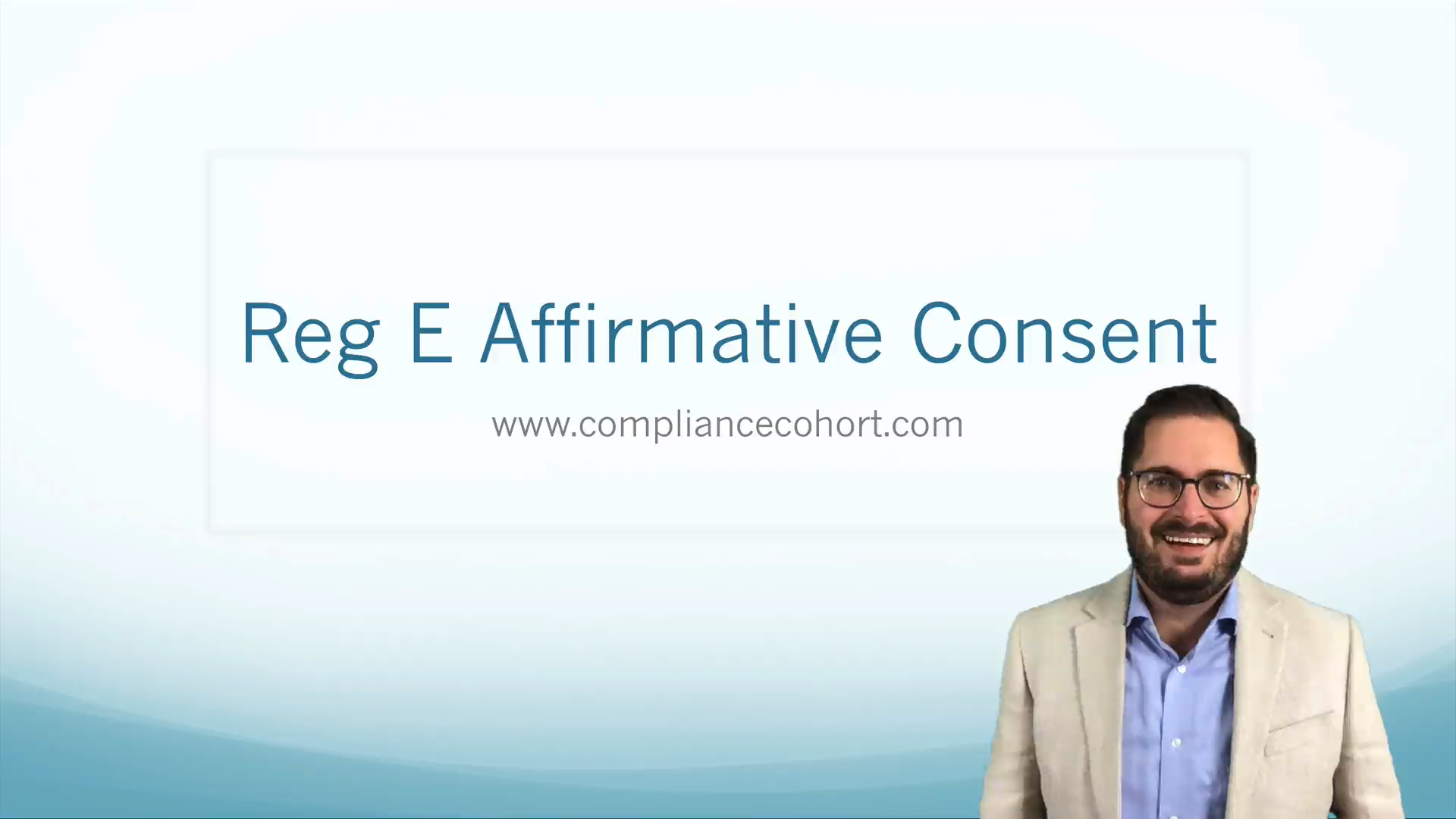 VIDEO:  Reg E Affirmative Consent