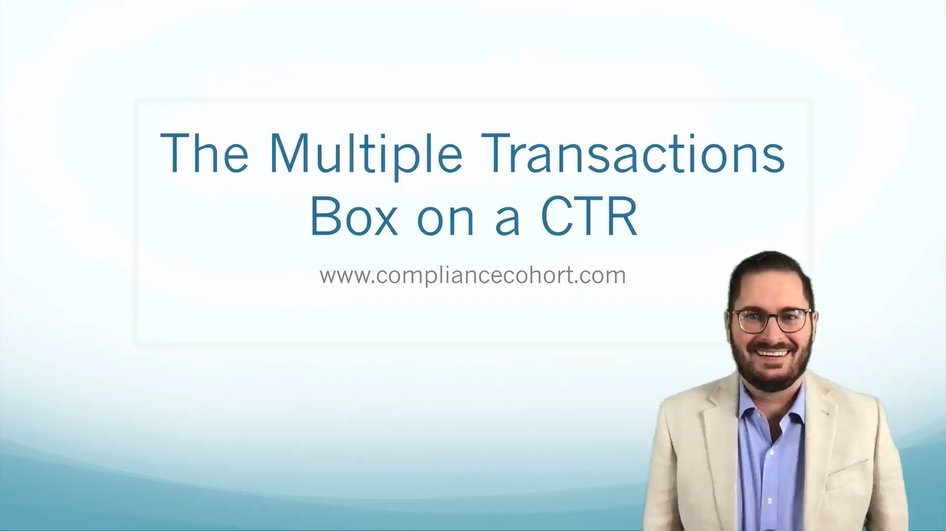 VIDEO: The Multiple Transactions Box on a CTR