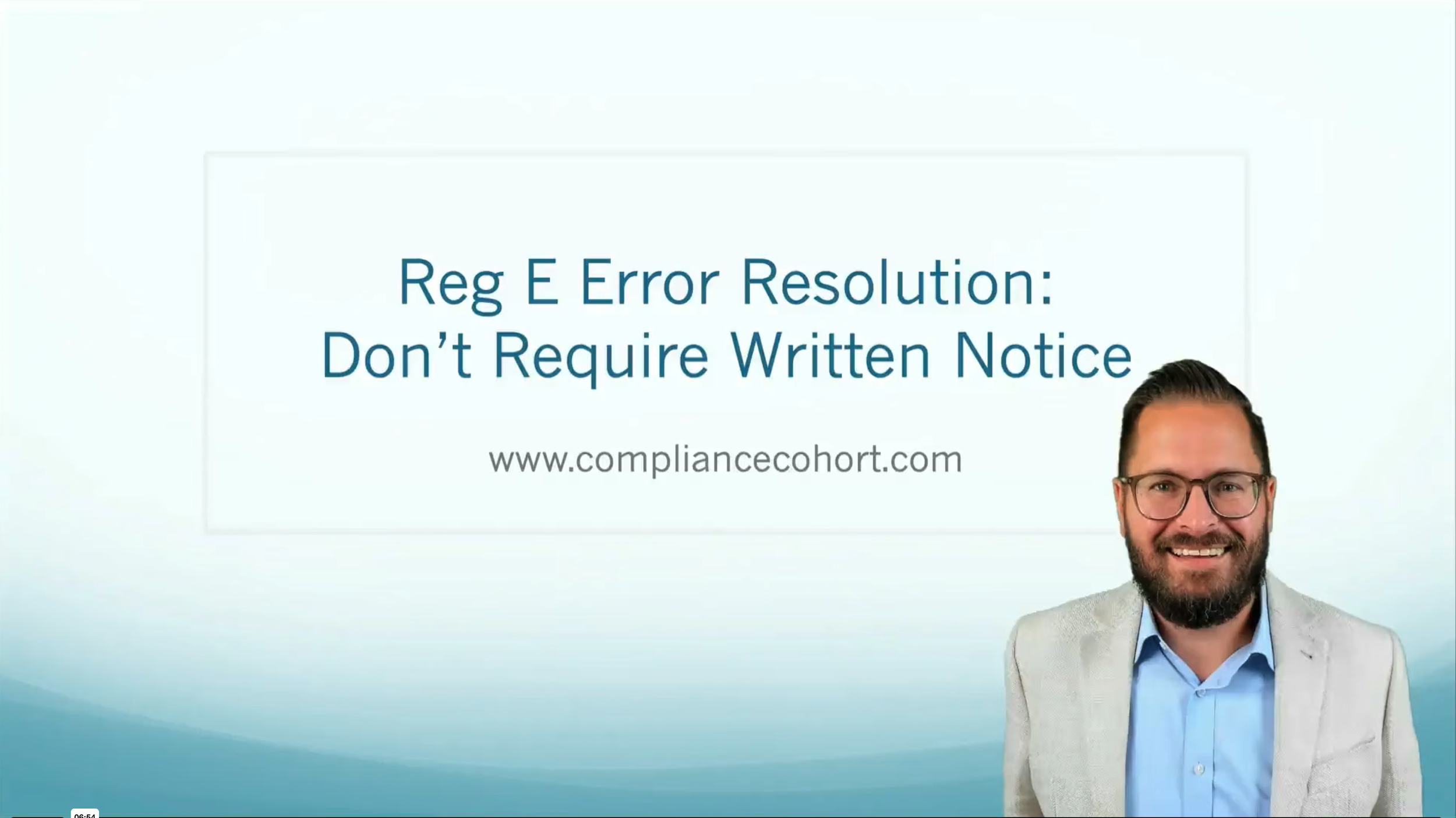 VIDEO: Reg E - Don't Require a Written Notice