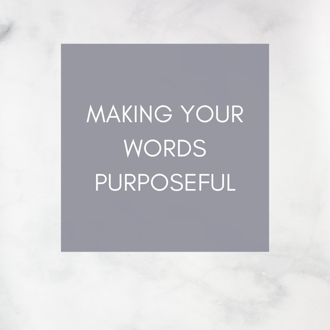 Making Your Words Purposeful