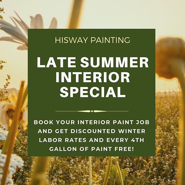 Its not Pumpkin Spice Latte time, yet...We have extended our (Late) Summer Interior Special until October 15. You can book interior jobs with our Discounted Winter labor rates, and when purchasing three gallons of wall paint, we'll throw in the fourt