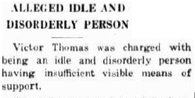 'Alleged Idle and Disorderly Person' from the Narandera Argus and Reverina Advertiser, NSW, Friday 17 August 1934. 'charged with being an idle and disorderly person having insufficient visible means of support .'