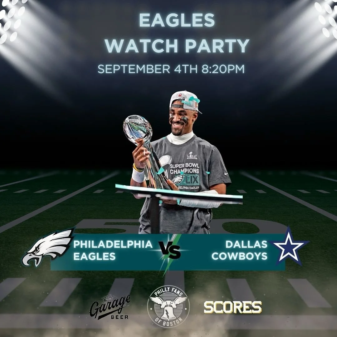 🦅GAME WATCH ANNOUNCEMENT 🏈

2025 Week 1
Cowboys vs Eagles
Thursday September 4, 2025 📅
8:20pm kickoff
Scores Boston 📍166 Canal St., steps from TD Garden 🏟️

Featuring @djskoolyahd 🎧
DOORS OPEN AT 5:00PM Both Floors, no reservations!

🏆Special 