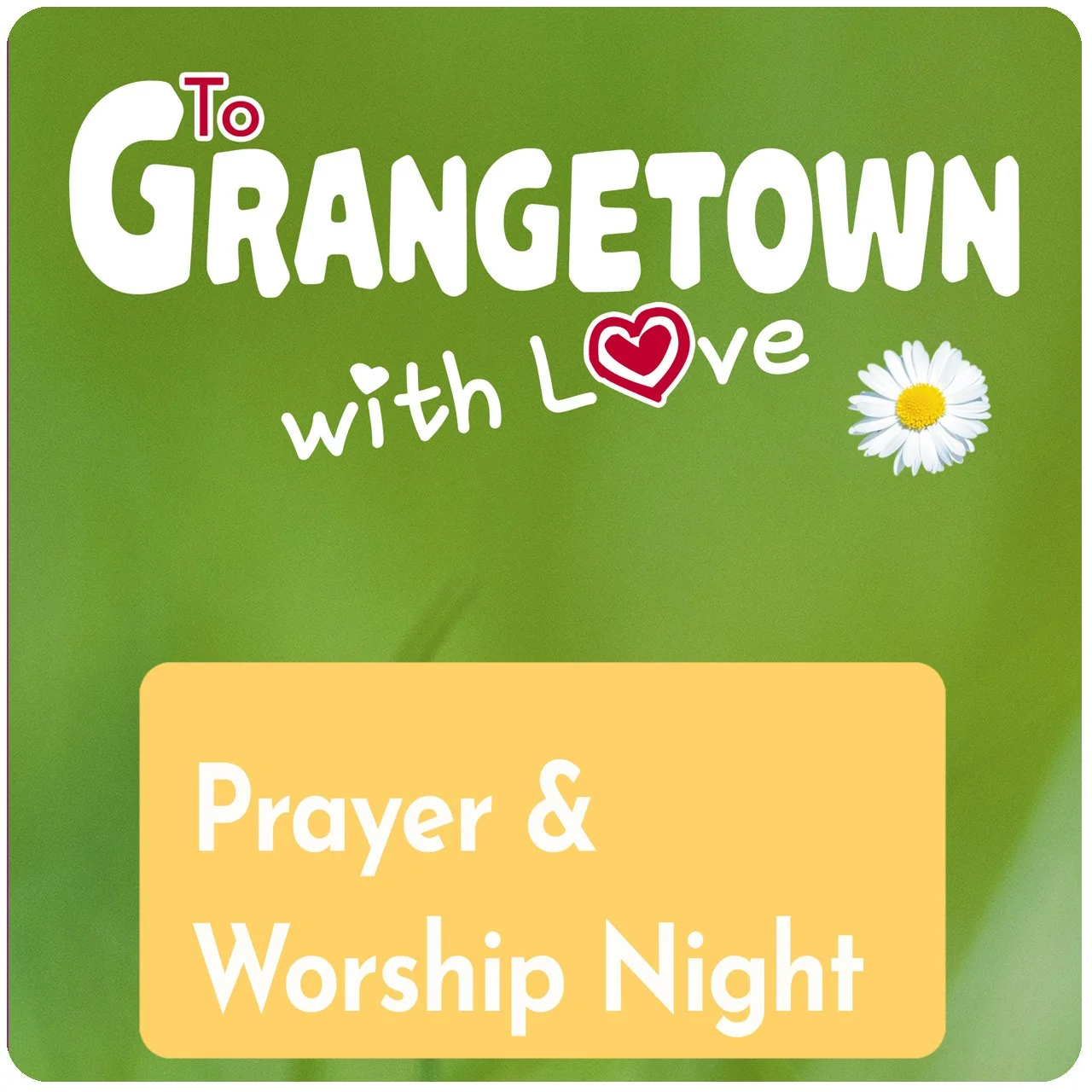 TO GRANGETOWN WITH LOVE