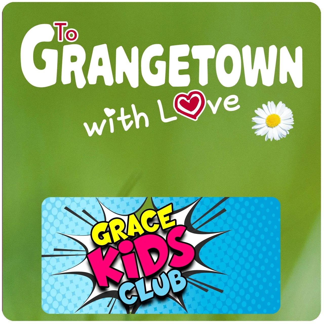 TO GRANGETOWN WITH LOVE