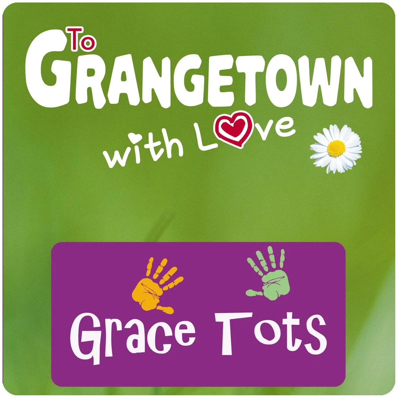 TO GRANGETOWN WITH LOVE