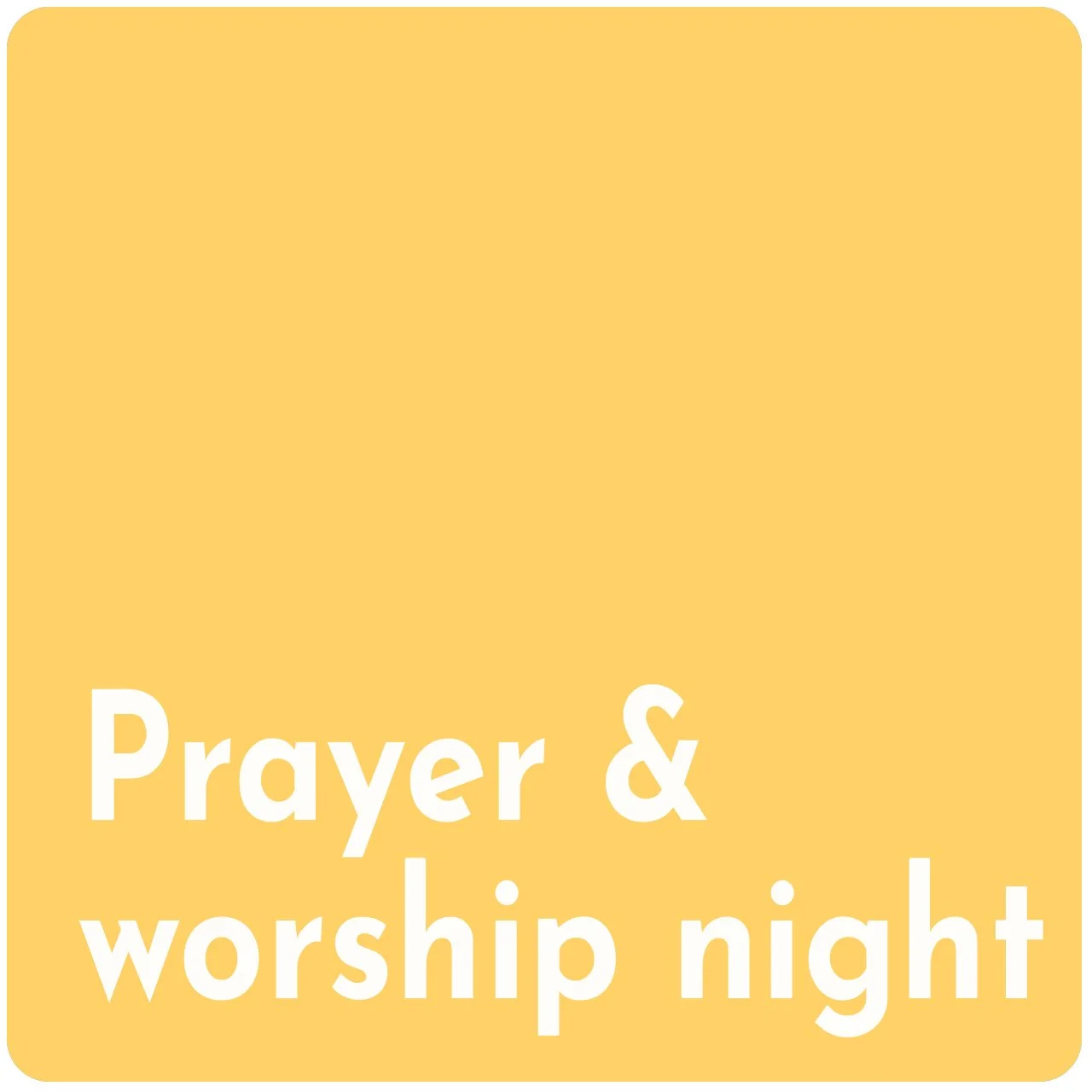 Prayer &amp; Worship Night