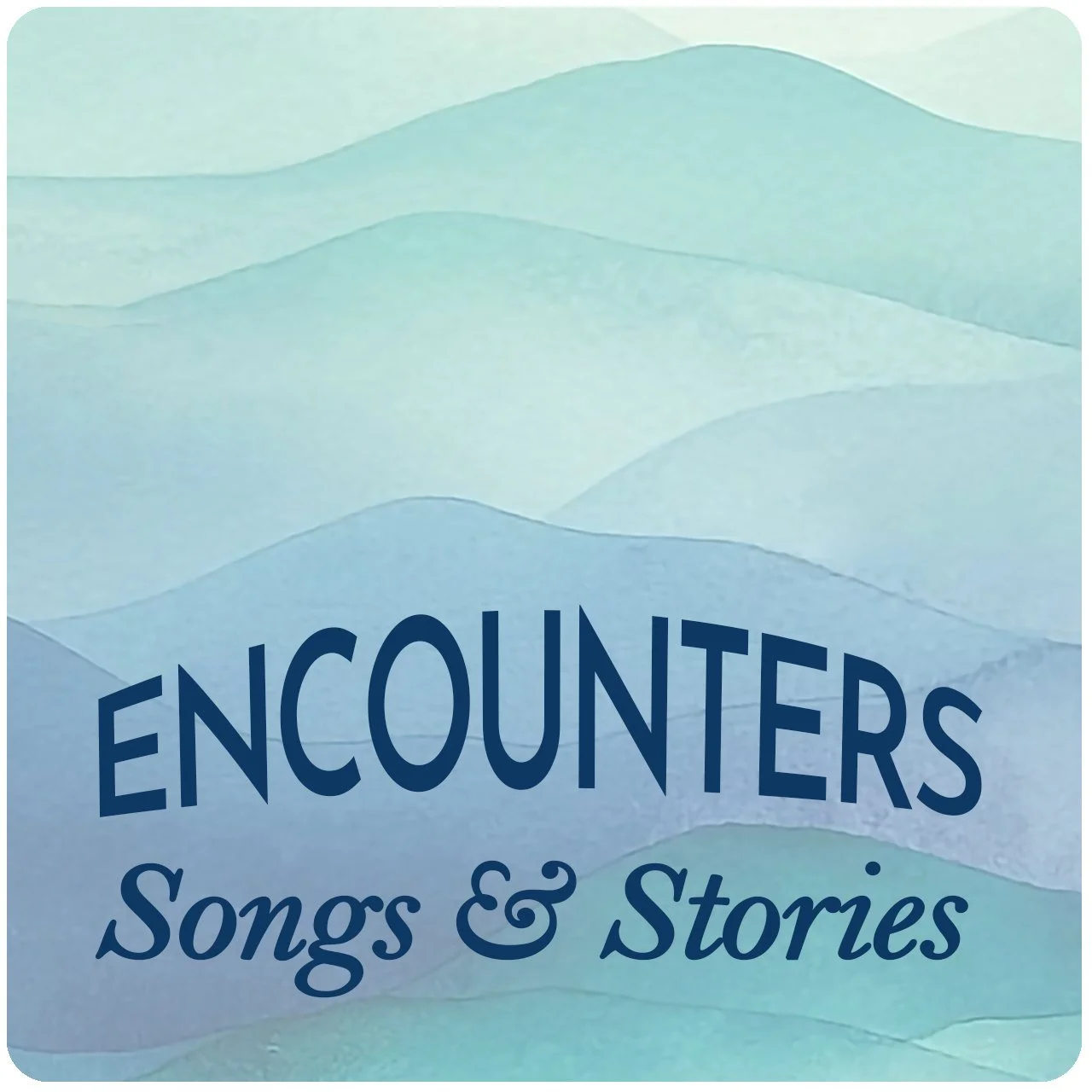 ENCOUNTERS Songs & Stories