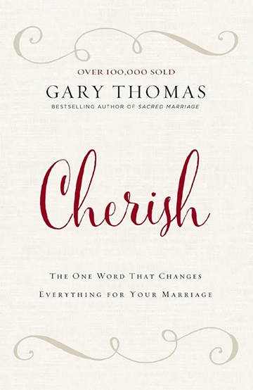 Book cover titled 'Cherish' by Gary Thomas, with the subtitle 'The One Word That Changes Everything for Your Marriage.'
