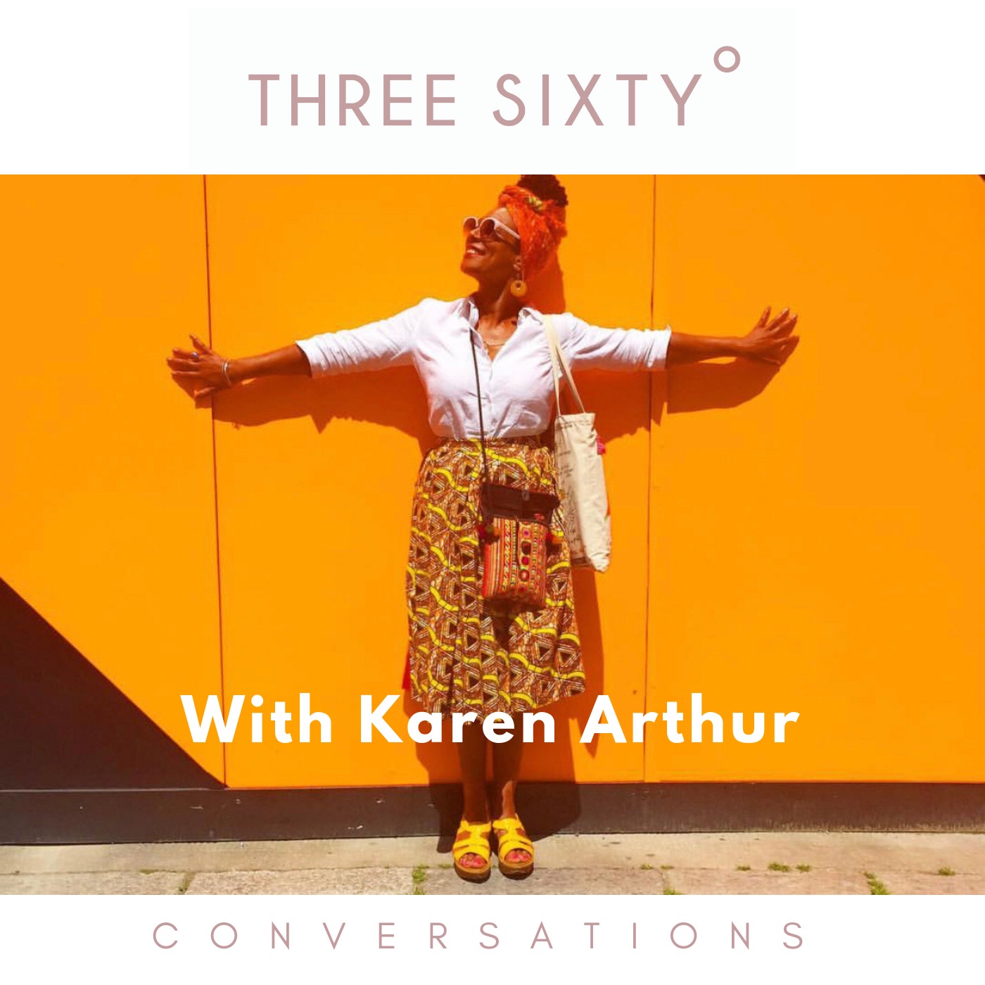 Three Sixty Conversations with Karen Arthur on wearing your happy.