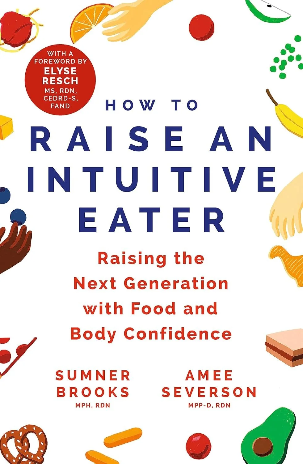 How to Raise an Intuitive Eater by Summer Brooks and Amee Severson
