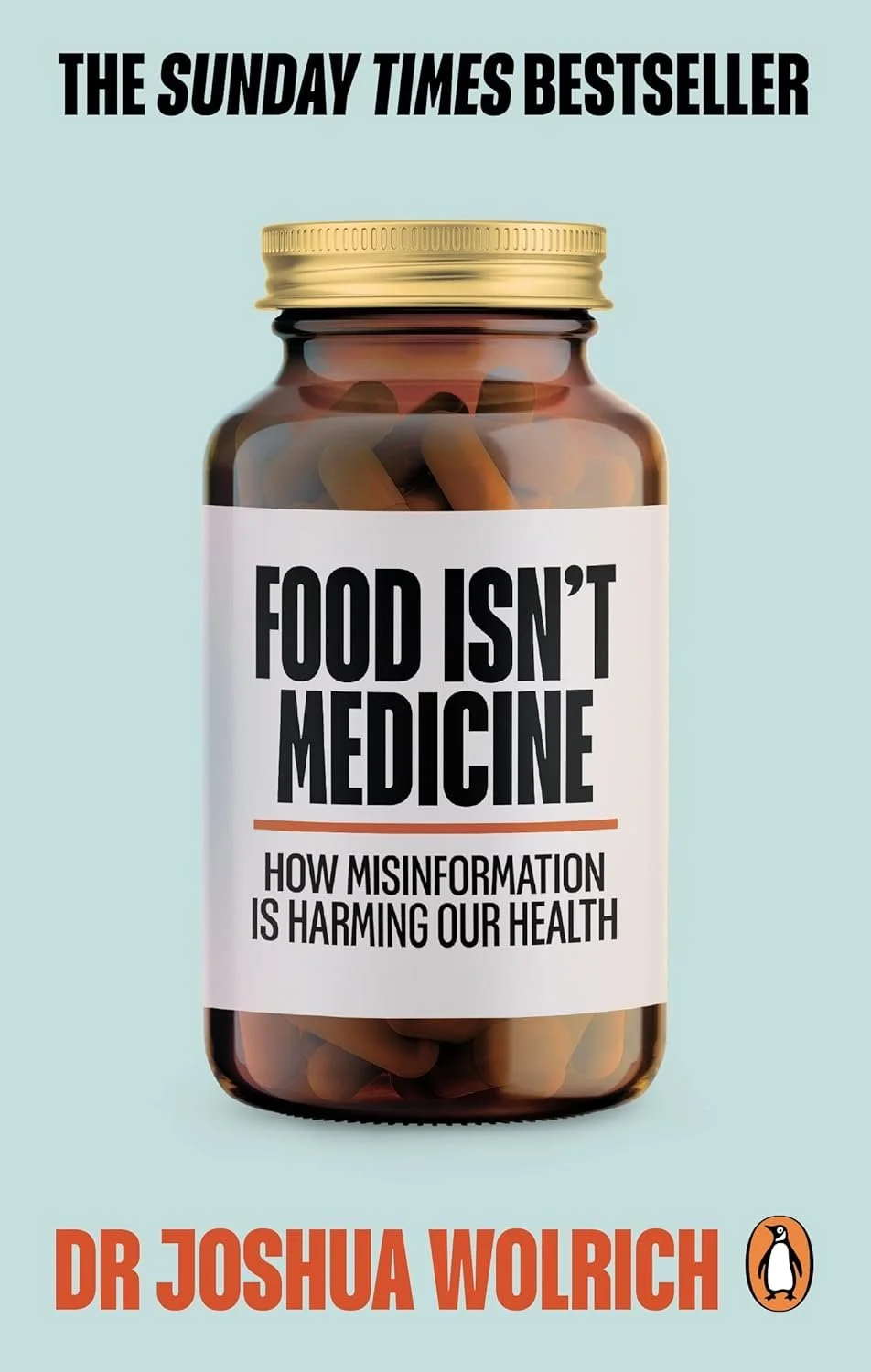 Food Isn't Medicine by Dr Joshua Wolrich