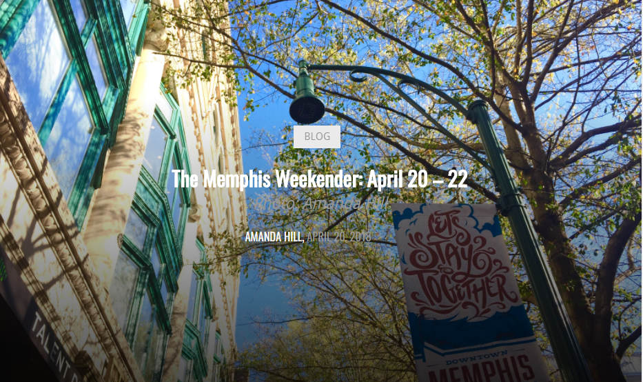 The Memphis Weekender: April 20 – 22