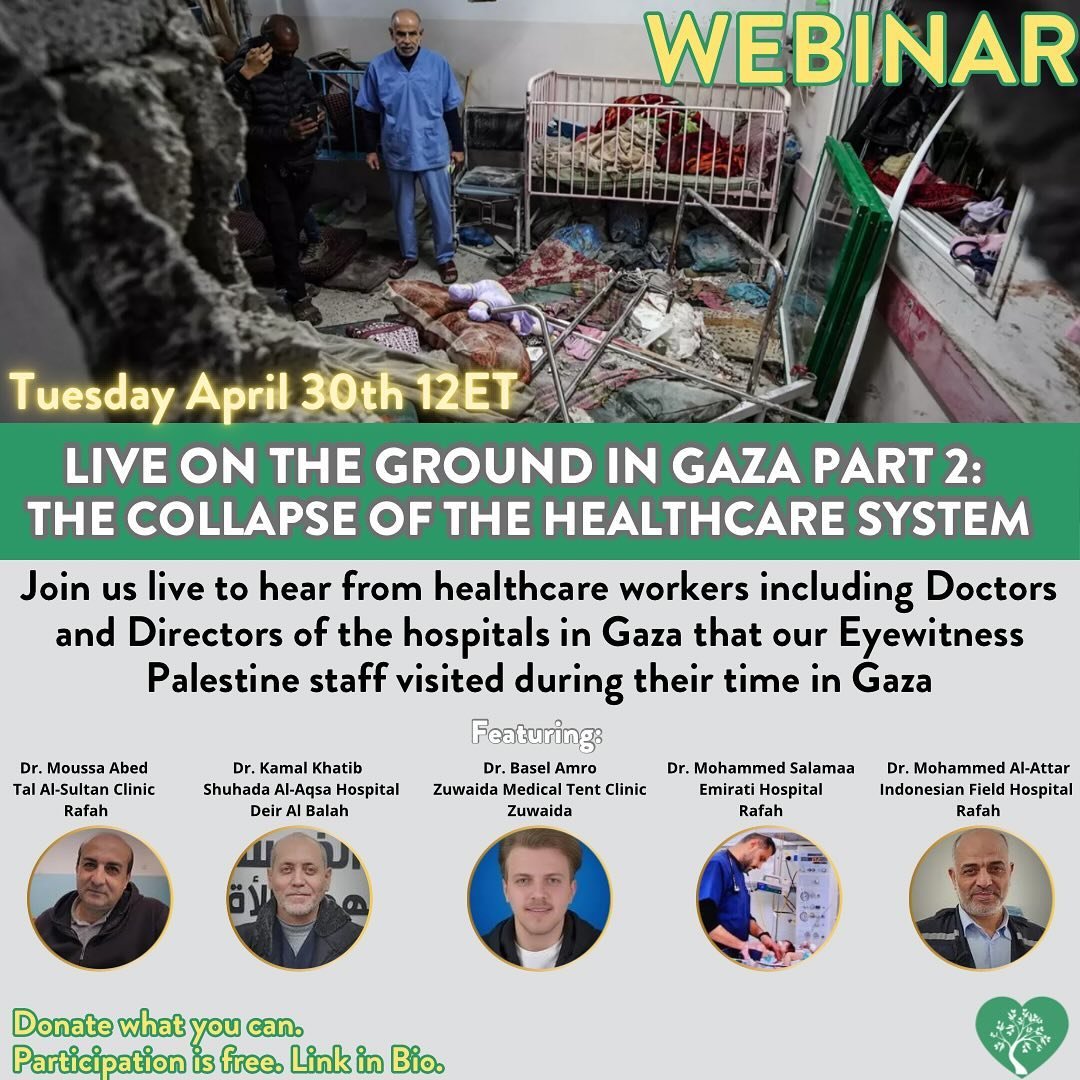 Meet the doctors/directors of some of the hospitals in Gaza. Eyewitness Palestine will be joined by five physicians in Gaza who worked with our staff during their time in Gaza for our Live from Gaza Webinar focusing on the collapse of the healthcare 