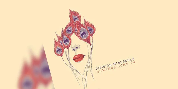 Con “Humanos como tú” División Minúscula se reafirma como una de las mejores bandas de rock de 2018
