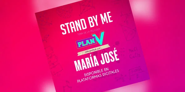 María José lanzó versión de “Stand by me”, tema que es parte de la cinta mexicana Plan V