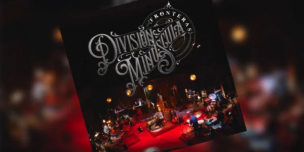 División Minúscula arranca preventa de su nuevo disco Fronteras