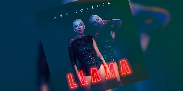 Ana Torroja regresó con el single “Llama”, que debutó en el #1 de iTunes España y #2 en México