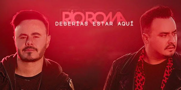 El tema “Deberías estar aquí” de Río Roma llega al #5 de los charts de radio en México