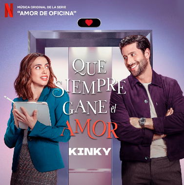 Kinky presenta “Que siempre gane el amor” canción principal de la nueva serie de Netflix Amor de Oficina