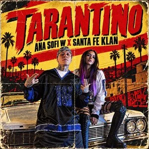 Ana Sofi W y Santa Fe Klan: dos universos que se encuentran en “Tarantino”