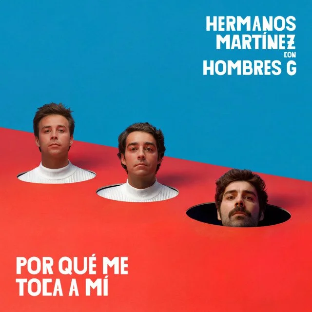 Hermanos Martínez y Hombres G lanzan "Por qué me toca a mí"