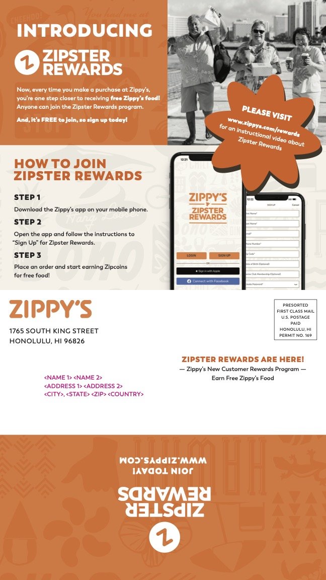 We started with direct-mail outreach to members of our prior program, the Senior Club. Our Kupuna customers are what made Zippy’s what it is today so we made sure to hold their hand every step of the way as we started to introduce a new digital rewa