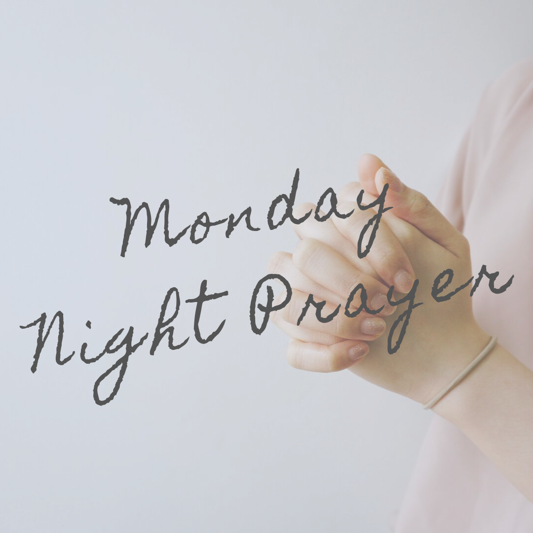 Monday Night Prayer
