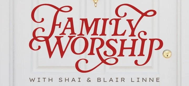 Family Worship Conference with Shai and Blair Linne