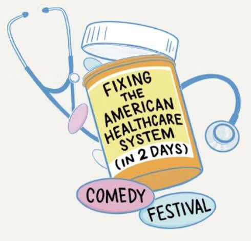 Fixing the American Healthcare System in 2 Days Comedy Festival!