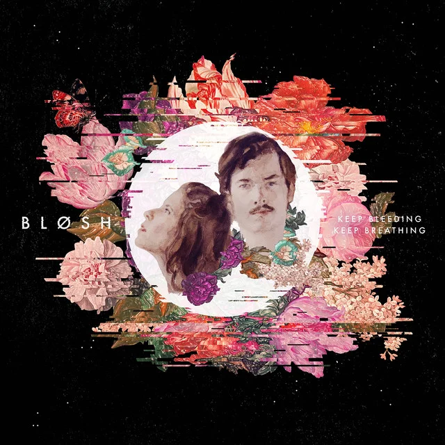 BLØSH - KEEP BLEEDING KEEP BREATHING