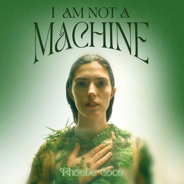Phoebe Coco - I Am Not A Machine (EP)
