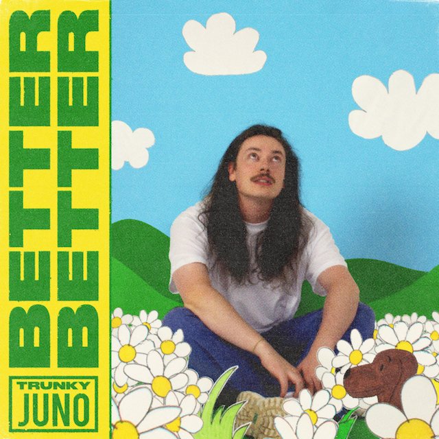 Trunky Juno - Better Better (Single)