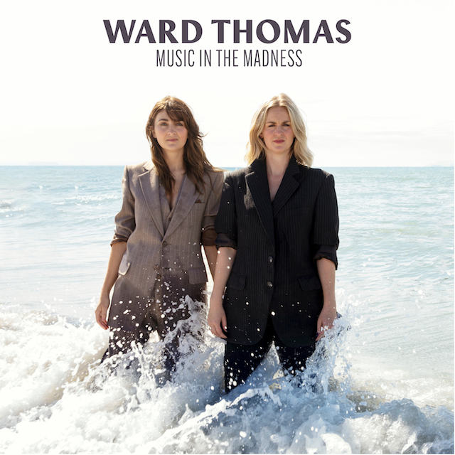 Ward Thomas - Music In The Madness (Album)