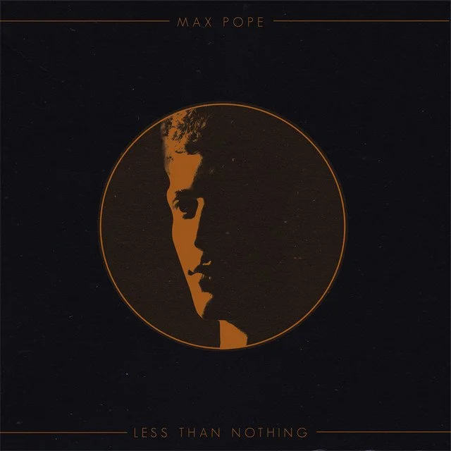 Max Pope - Less Than Nothing (EP)