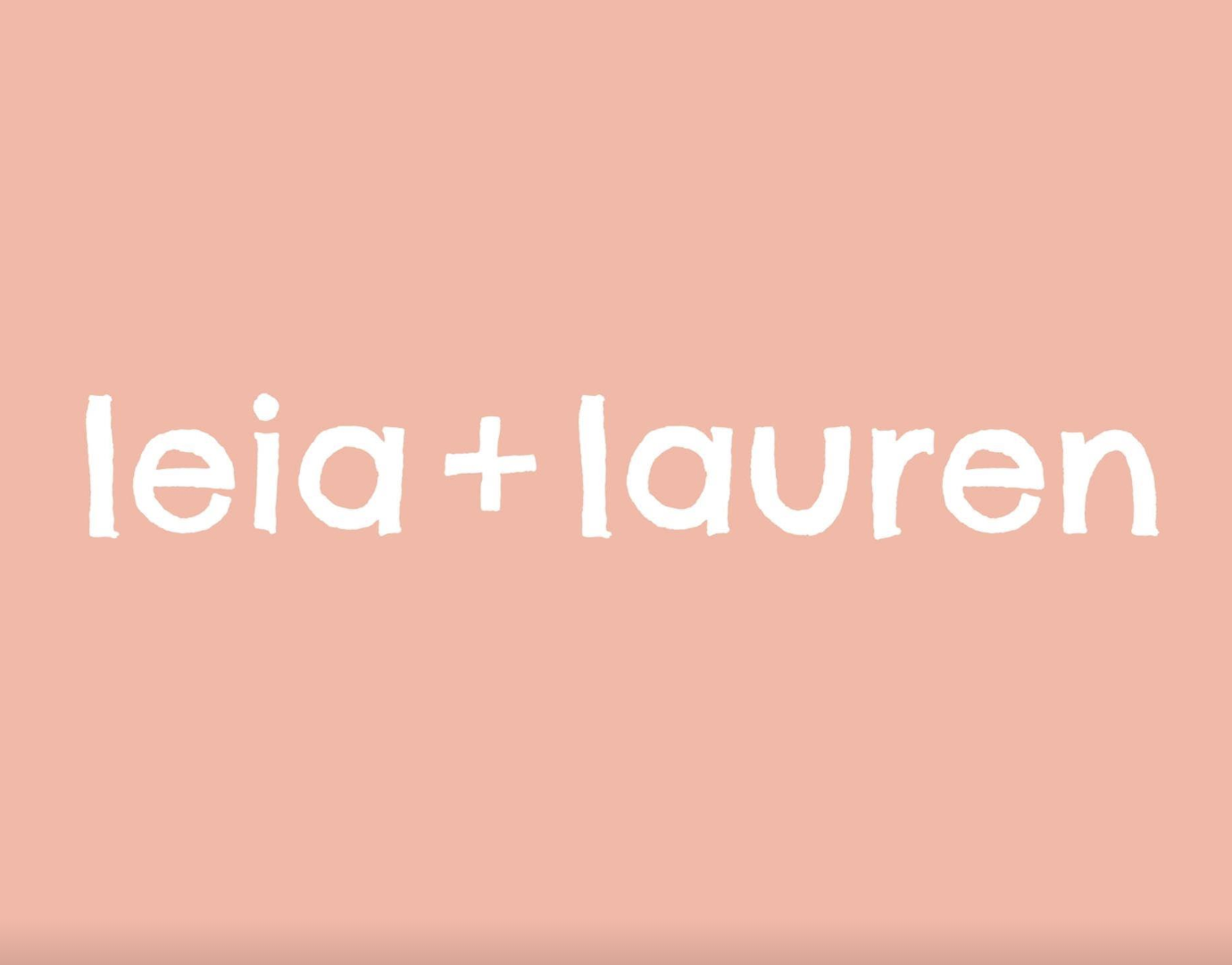 LEIA + LAUREN