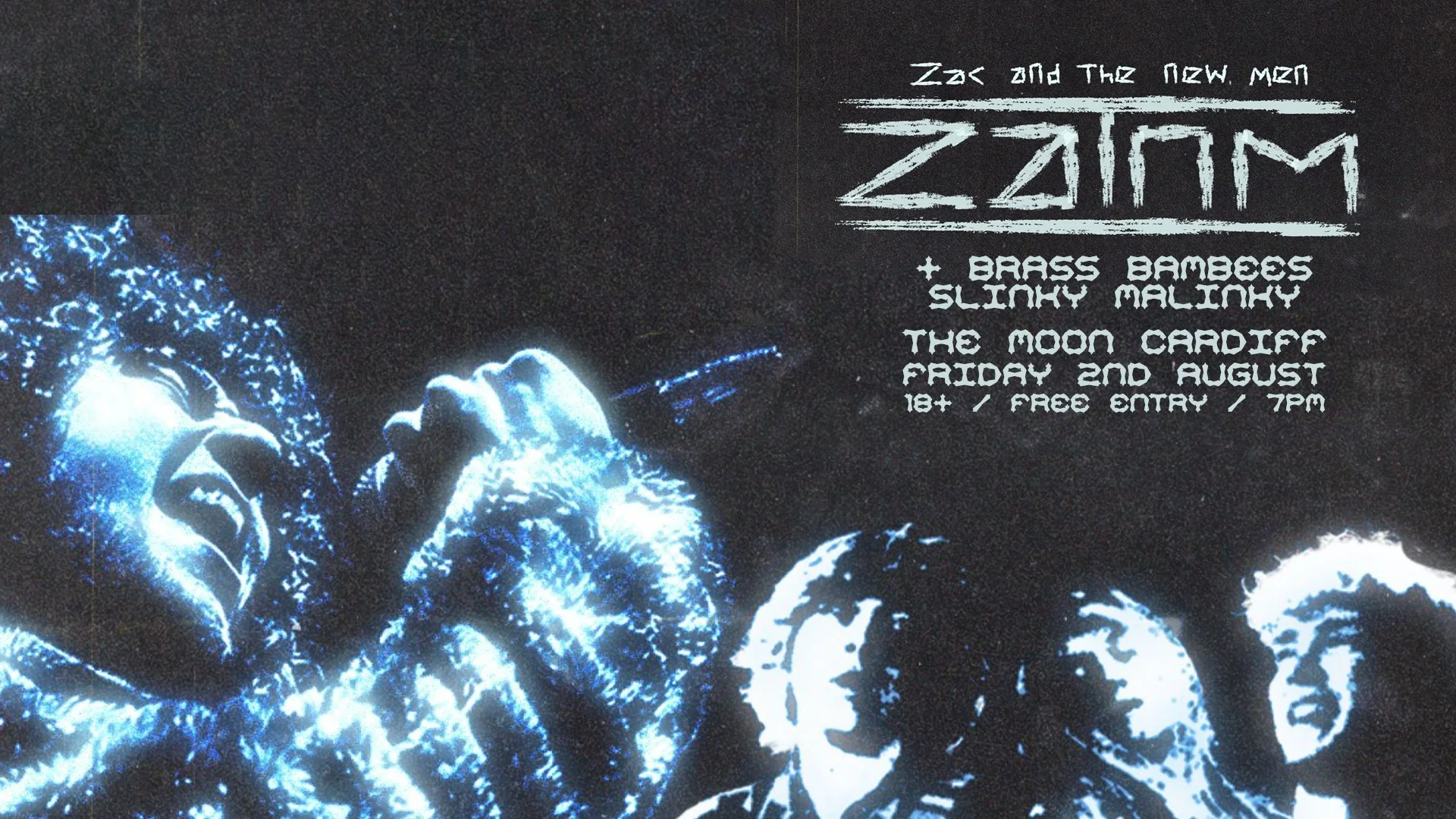 ZAC AND THE NEW MEN, THE BRASS BAMBEES, SLINKY MALINKY