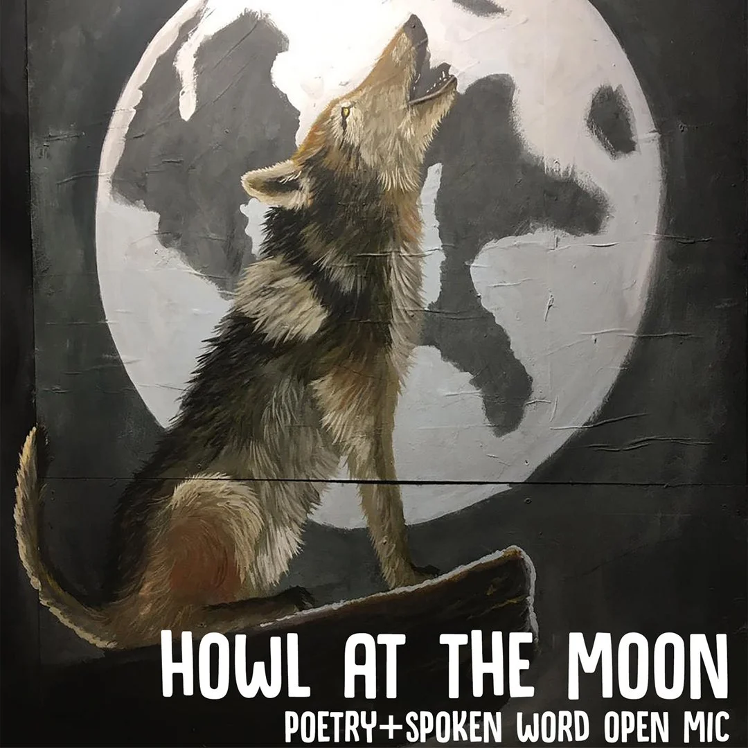 HOWL AT THE MOON: POETRY &amp; SPOKEN WORD OPEN MIC 