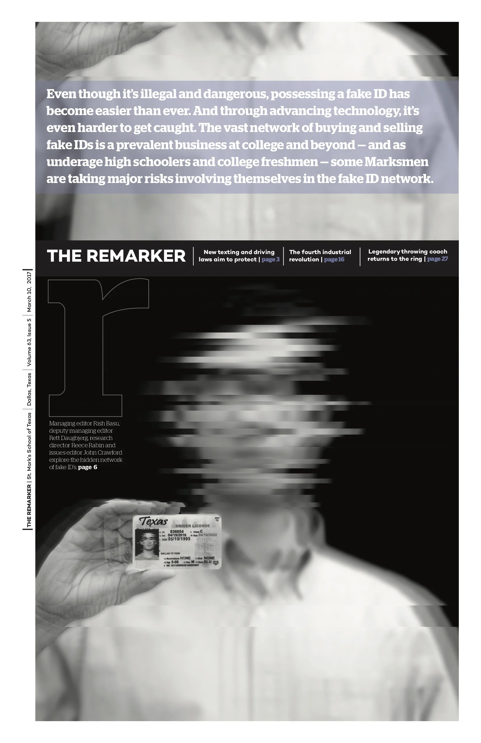 For a story on fake ID's, we used a glitched-out distortion theme to capture the level of confusion, criminality and secrecy commonly connected with the subject. The eye-catching misconstrued face and disjointed page introduced the topic in a compelling way for the community and sparked chatter across campus.