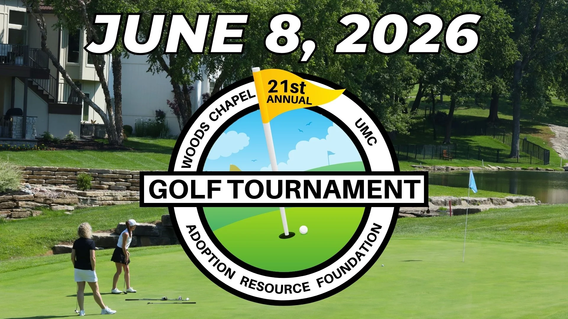21st Annual Woods Chapel UMC Adoption Resource Foundation Golf Tournament