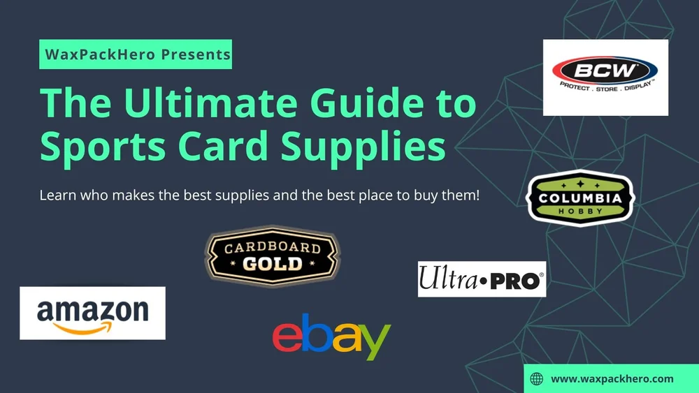 Ultimate Guide to Buying Sports Card Supplies — WaxPackHero