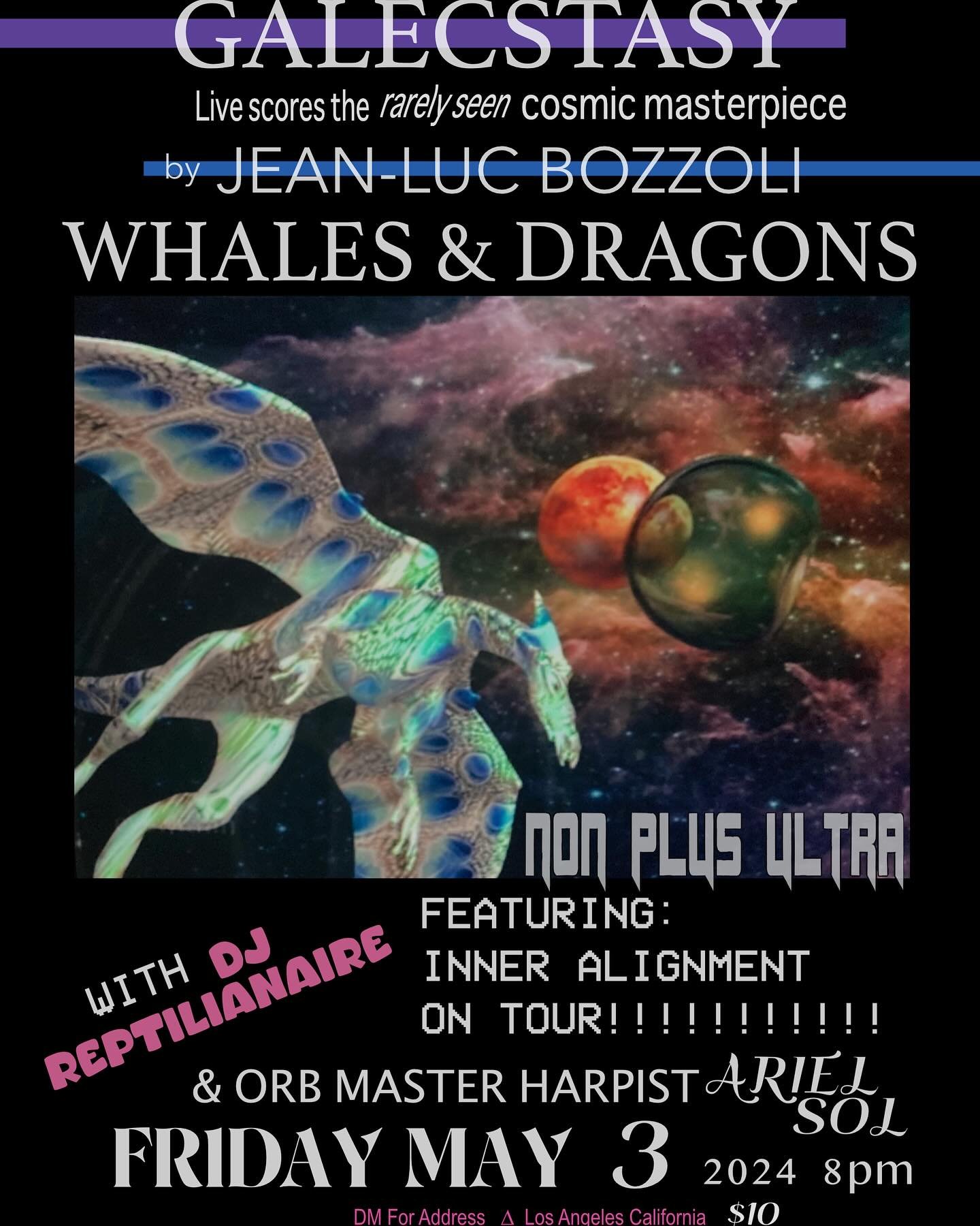 Galecstasy Presents:
WHALES &amp; DRAGONS
(FRI MAY 3 2024 8pm $10)
@nonplusultrala in L.A. ~DM for addy~
Galecstasy live scores a rare film called 
&quot;Whales and Dragons&quot; by visionary artist Jean-Luc Bozzoli - the film is a psychedelic mind-o