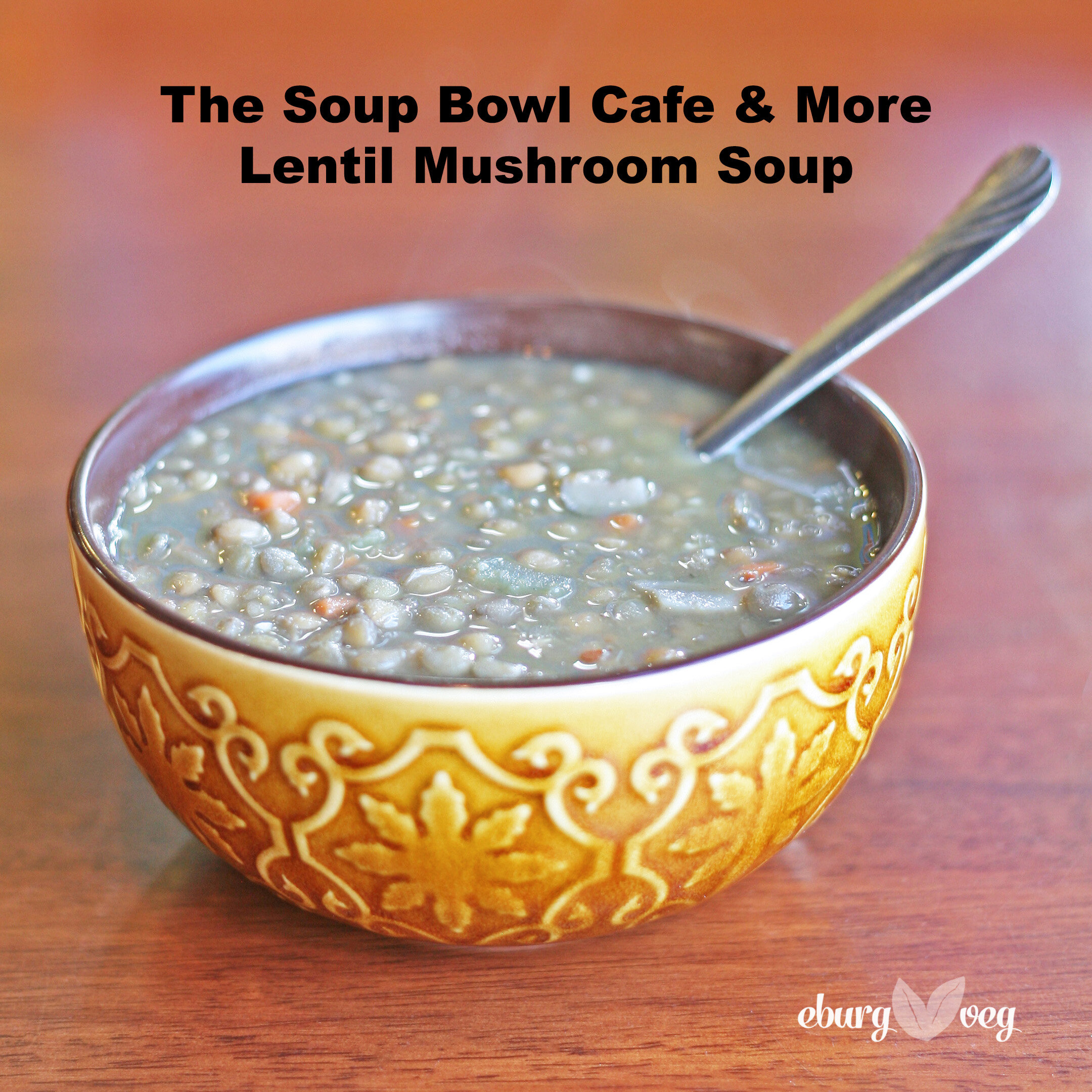 Soup Bowl Cafe Lentil Mushroom.jpg