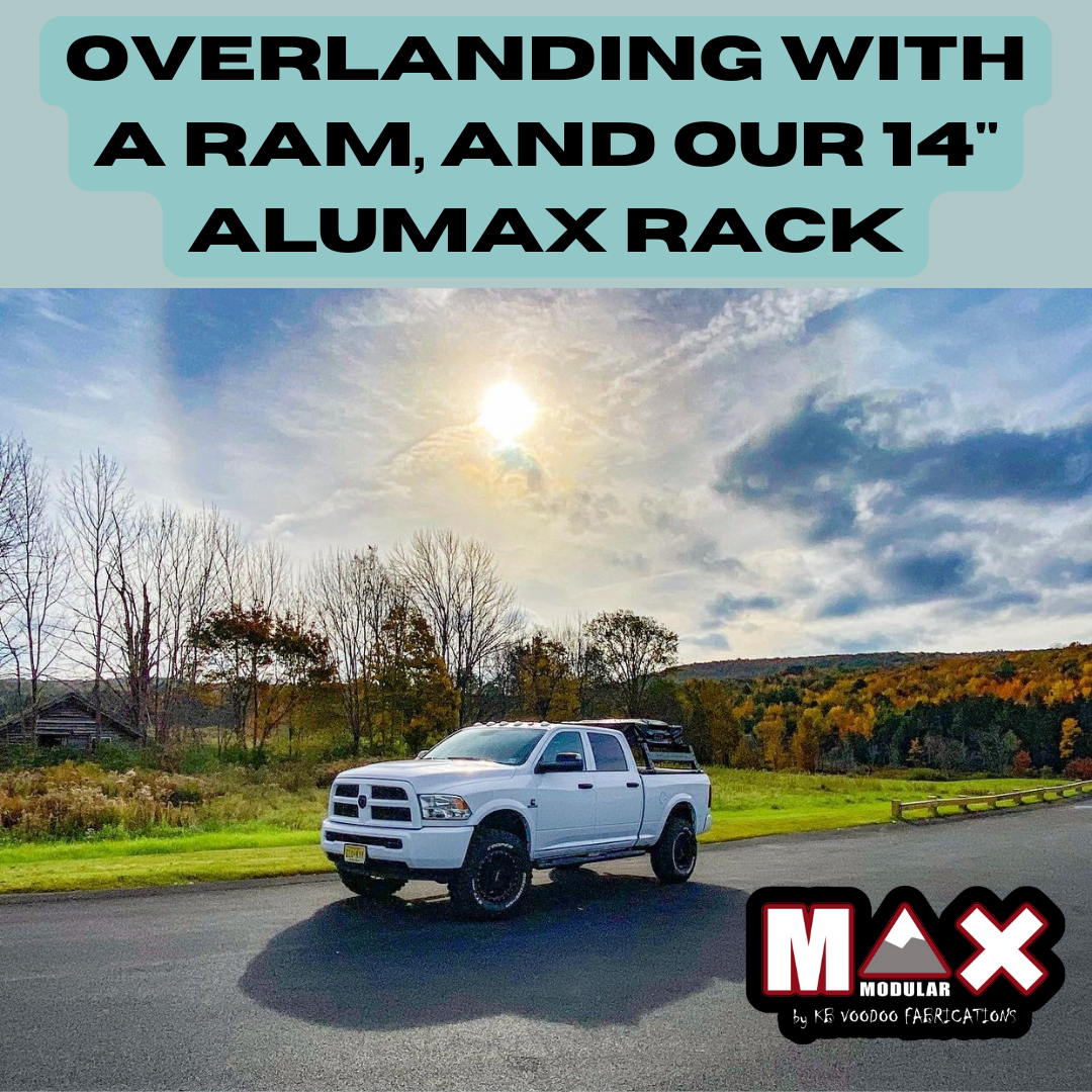 OVERLANDING WITH A RAM, AND OUR 14 ALUMAX RACK.png